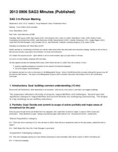 [removed]SAG3 Minutes (Published) SAG 3 In-Person Meeting September 6, 2013, UCLA, Charles E. Young Research Library, Presentation Room Meeting: 10 am-3:00pm (lunch provided) Chair: Diane Bisom (UCR) Note Taker: Janet M