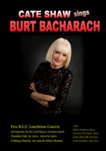 Free B.C.C. Lunchtime Concert Introduction by the Lord Mayor, Graham Quirk Tuesday July[removed], 1200 to 1300 Uniting Church, cnr Ann & Albert Streets
