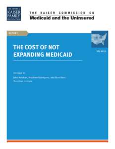 R EP O RT  THE COST OF NOT EXPANDING MEDICAID PREPARED BY