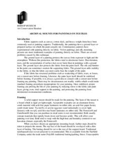 BISHOP MUSEUM Art Conservation Handout ARCHIVAL MOUNTS FOR PAINTINGS ON TEXTILES Introduction Fabric supports such as canvas, cotton duck, and heavy weight linen have been commonly used as painting supports. Traditionall