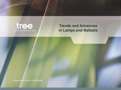 Trends and Advances in Lamps and Ballasts Mike Carter  Mark Farrell