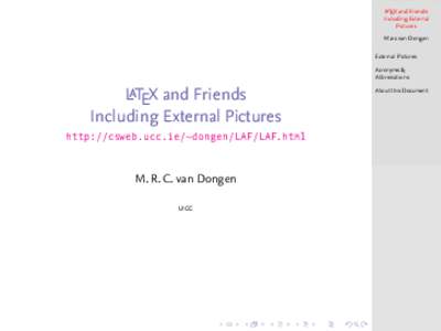 LaTEX and Friends Including External Pictures Marc van Dongen External Pictures Acronyms &