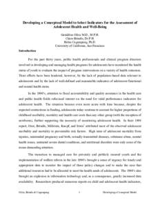 Developing a Conceptual Model to Select Indicators for the Assessment of Adolescent Health and Well-Being Geraldine Oliva M.D., M.P.H. Claire Brindis, Dr.P.H. Helen Cagampang, Ph.D. University of California, San Francisc