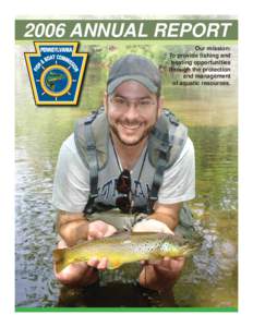 2006 ANNUAL REPORT Our mission: To provide fishing and boating opportunities through the protection and management