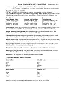 MAINE WOMEN IN THE ARTS PROSPECTUS  Revised March, 2013 Locations: Spring Awards Show: at the Brick Store Museum, Kennebunk Summer Show, Fall Big & Small Show, and Prelude Show: Masonic Hall, Kennebunkport