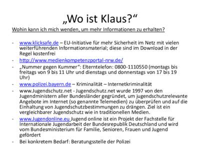 „Wo ist Klaus?“ Wohin kann ich mich wenden, um mehr Informationen zu erhalten? - -