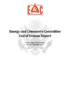 Introduction With its rich historical legacy, broad legislative jurisdiction, and extensive oversight purview, the U.S. House Committee on Energy and Commerce plays a pivotal role in many of the issues at the center of 