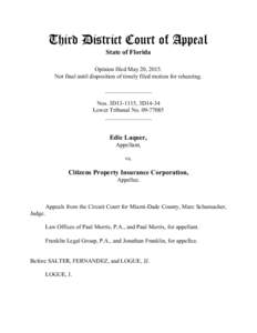 Third District Court of Appeal State of Florida Opinion filed May 20, 2015. Not final until disposition of timely filed motion for rehearing. ________________ Nos. 3D13-1115, 3D14-34