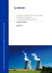 OUTLOOK FOR NEW COAL-FIRED POWER STATIONS IN GERMANY, THE NETHERLANDS AND SPAIN  OUTLOOK FOR NEW COAL-FIRED POWER STATIONS IN GERMANY, THE NETHERLANDS AND SPAIN A report to DECC