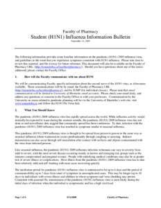 Please note that the Faculty will be communicating information related to precautions being implemented for the second wave of the H1N1 virus by email (using University of Manitoba accounts, only), and through the Facult