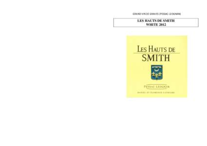 GRAND VIN DE GRAVES (PESSAC-LEOGNAN)  LES HAUTS DE SMITH WHITE 2012  Les Hauts de Smith white 2012 was created during the blending process of the