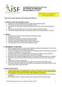 PITCHING REGULATION (Fast Pitch Only)  ISF POINTS OF EMPHASIS Reissued March 14, 2011. Note: Changes are highlighted in yellow and in italic font