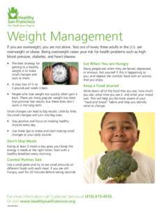 Weight Management If you are overweight, you are not alone. Two out of every three adults in the U.S. are overweight or obese. Being overweight raises your risk for health problems such as high blood pressure, diabetes, 