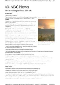 EPA to investigate Gunns burn-offs - ABC News (Australian Broadcasting Corporation) Page 1 of 2  EPA to investigate Gunns burn-offs By Felicity Ogilvie Updated 8 hours 57 minutes ago The Tasmanian Environment Protection 