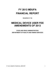 FY 2013 MDUFA FINANCIAL REPORT REQUIRED BY THE MEDICAL DEVICE USER FEE AMENDMENTS OF 2013