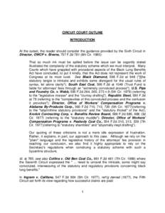 CIRCUIT COURT OUTLINE INTRODUCTION At the outset, the reader should consider the guidance provided by the Sixth Circuit in Director, OWCP v. Bivens, 757 F.2d 781 (6th Cir. 1985): That so much ink must be spilled before t