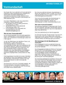 INFORMATIONSBLATT  Vormundschaft Das Gesetz über Vormundschaft und Treuhandschaft für Erwachsene (Adult Guardianship and Trusteeship Act – AGTA) bietet verschiedene Möglichkeiten zur