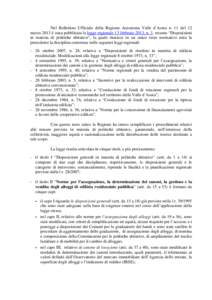 Nel Bollettino Ufficiale della Regione Autonoma Valle d’Aosta n. 11 del 12 marzo 2013 è stata pubblicata la legge regionale 13 febbraio 2013, n. 3, recante “Disposizioni in materia di politiche abitative”, la qual