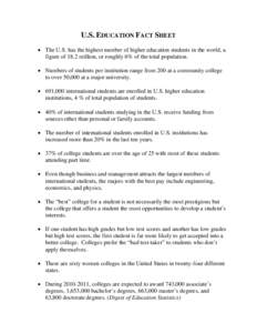 U.S. EDUCATION FACT SHEET • The U.S. has the highest number of higher education students in the world, a figure of 18.2 million, or roughly 6% of the total population. • Numbers of students per institution range from