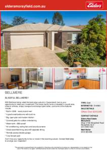 eldersmorayfield.com.au  BELLMERE BLISSFUL BELLMERE!! With Bellmere being voted the best value suburb in Queensland, here is your opportunity to make your investment! This lovely family home is situated in a quiet area,
