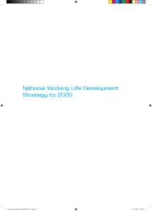 National Working Life Development Strategy to 2020 Tyoelaman_kehittamisstrategia2020_A4_eng.indd:12:49