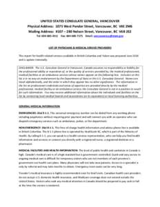 Telehealth / Whitehorse /  Yukon / Medicare / Health care in Canada / Doctor of Osteopathic Medicine / Emergency medical services / Health care provider / Royal Columbian Hospital / Vancouver Hospital and Health Sciences Centre / Health / Medicine / HealthLinkBC