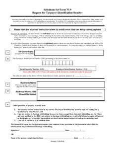 Substitute for Form W-9 Request for Taxpayer Identification Number Pursuant to Internal Revenue Service Regulations, you must furnish your Taxpayer Identification Number (TIN) to ValueOptions. If this number is not provi