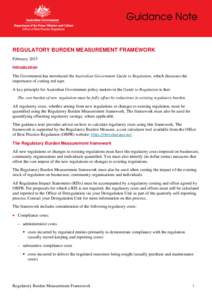 REGULATORY BURDEN MEASUREMENT FRAMEWORK February 2015 Introduction The Government has introduced the Australian Government Guide to Regulation, which discusses the importance of cutting red tape. A key principle for Aust