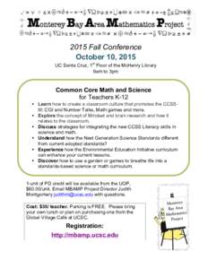2015 Fall Conference October 10, 2015 UC Santa Cruz, 1st Floor of the McHenry Library 9am to 3pm  Common Core Math and Science