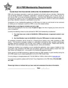 2014 PBR Membership Requirements PLEASE READ THIS PAGE BEFORE COMPLETING THE MEMBERSHIP APPLICATION PBR is the true players association, owned and operated by the World’s elite pro bull riders. Membership may be denied