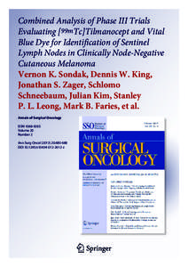 Combined Analysis of Phase III Trials Evaluating [99mTc]Tilmanocept and Vital Blue Dye for Identification of Sentinel Lymph Nodes in Clinically Node-Negative Cutaneous Melanoma Vernon K. Sondak, Dennis W. King,