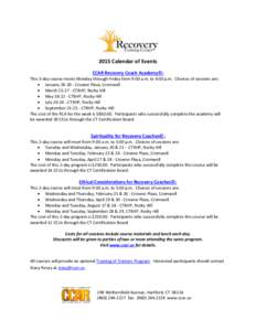 2015 Calendar of Events CCAR Recovery Coach Academy©: This 5-day course meets Monday through Friday from 9:00 a.m. to 4:00 p.m. Choices of sessions are:  JanuaryCrowne Plaza, Cromwell  MarchCTBHP