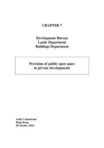 CHAPTER 7 Development Bureau Lands Department Buildings Department  Provision of public open space