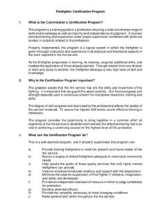 Firefighter Certification Program  1. What is the Commission’s Certification Program? The program is a training guide in a profession requiring a wide and diverse range of