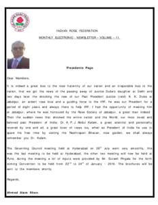 INDIAN ROSE FEDERATION MONTHLY ELECTRONIC - NEWSLETTER – VOLUME – 11. Presidents Page Dear Members, It is indeed a great loss to the rose fraternity of our nation and an irreparable loss to the