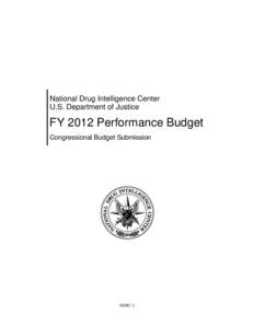 National security / Law enforcement in the United States / Organized Crime Drug Enforcement Task Force / Drug Enforcement Administration / Central Intelligence Agency / U.S. Immigration and Customs Enforcement / Federal Bureau of Investigation / Military intelligence / Defense Intelligence Agency / National Drug Intelligence Center / Government / United States federal executive departments