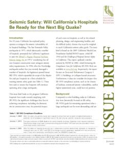 Introduction For 33 years, California has explored policy options to mitigate the seismic vulnerability of its hospital buildings. The San Fernando Valley earthquake in 1971, which destroyed a number of hospitals, prompt