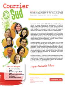 Courrier Sud est un bulletin ­ d’information sur les projets qu’ont réalisés le CLUB 2/3, la division jeunesse d’Oxfam-Québec, et ses partenaires grâce au soutien financier des écoles du Québec.