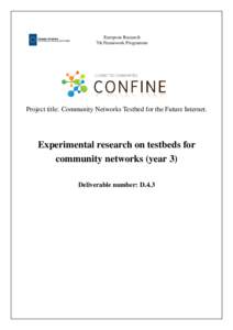 European Research 7th Framework Programme Project title: Community Networks Testbed for the Future Internet.  Experimental research on testbeds for