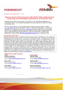 Brussel, 24 maart 2014 – 1 /1 Anheuser-Busch InBev (Euronext: ABI) (NYSE: BUD) publiceert 20-F Jaarverslag voor het boekjaar afgesloten op 31 december 2013 Anheuser-Busch InBev’s Jaarverslag in formaat 20-F voor het 