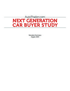 AutoTrader.com  Next Generation Car Buyer Study Executive Summary August, 2013