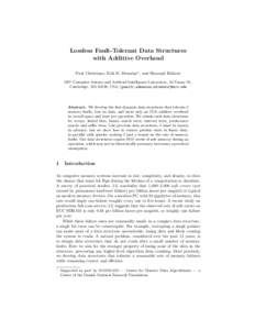 Lossless Fault-Tolerant Data Structures with Additive Overhead Paul Christiano, Erik D. Demaine? , and Shaunak Kishore MIT Computer Science and Artificial Intelligence Laboratory, 32 Vassar St., Cambridge, MA 02139, USA,