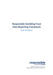 !  ! Responsible*Gambling*Trust** Data*Reporting*Framework!