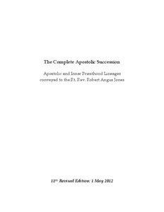 The Complete Apostolic Succession Apostolic and Inner Priesthood Lineages conveyed to the Rt. Rev. Robert Angus Jones