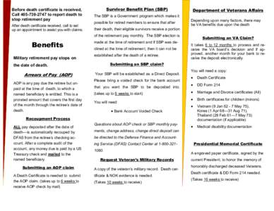 Survivor Benefit Plan (SBP)  Before death certificate is received, Call[removed]to report death to stop retirement pay