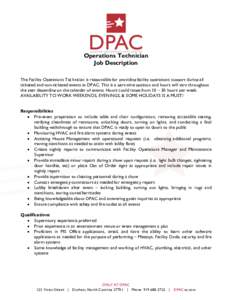 Operations Technician Job Description The Facility Operations Technician is responsible for providing facility operations support during all ticketed and non-ticketed events at DPAC. This is a part-time position and hour