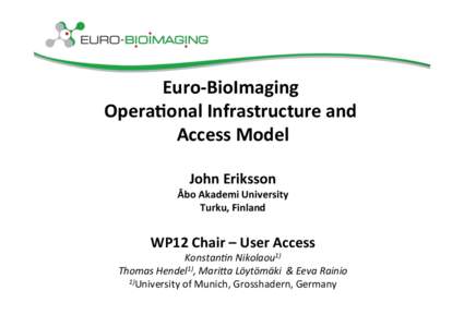 ! Euro&BioImaging!! Opera1onal!Infrastructure!and!! Access!Model! ! John!Eriksson!