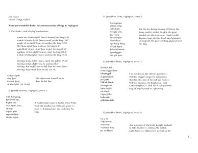 3) Þjóðólfr ór Hvini, Ynglingatal, stanza 2:  Erin Goeres Lincoln College, Oxford Weird and wonderful deaths: the commemoration of kings in Ynglingatal 1) The ‘skulu + verb of dying’ construction: