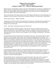 Indiana University Southeast Faculty Senate Minutes October 19, [removed]:45 p.m. Multi Purpose Room Members present: Ron Finkbine, President, Anne Allen, Jamie Kauffman, Liam Felsen, Jon Bingham, Doug Barney, Tom Keef