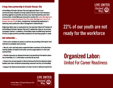 A long-time partnership in Greater Kansas City United Way of Greater Kansas City and organized labor in our community have enjoyed a strong relationship for more than 60 years, working together to provide services to our